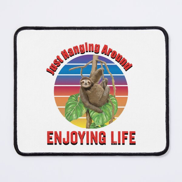 Item preview, Just Hanging Around Enjoying Life. designed and sold by TJHstudio.