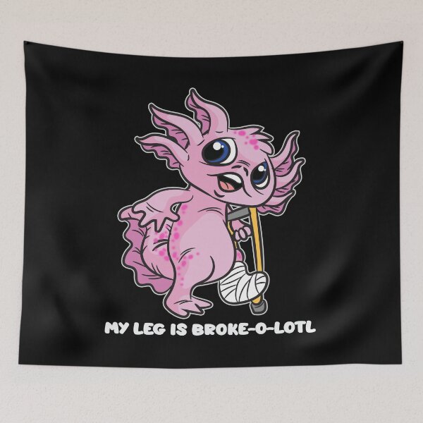 Item preview, My Leg Is Broke-o-lotl Broken Leg Axolotl designed and sold by Moonpie90.