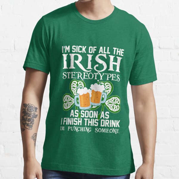 Being Irish Ain't One Essential T-Shirt for Sale by BeanxMax