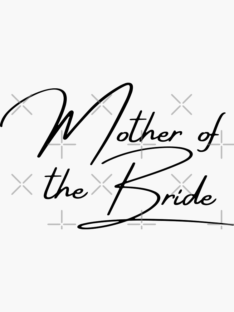 "Mother of the Bride" Sticker for Sale by Ashi17 Redbubble