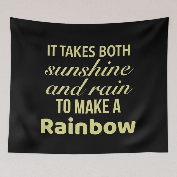 Item preview, It takes both sunshine and rain to make a rainbow - motivational rainbow slogan designed and sold by Delandor.