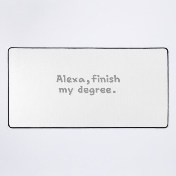 Item preview, Alexa, Finish My Degree. designed and sold by Binod Kashyap.