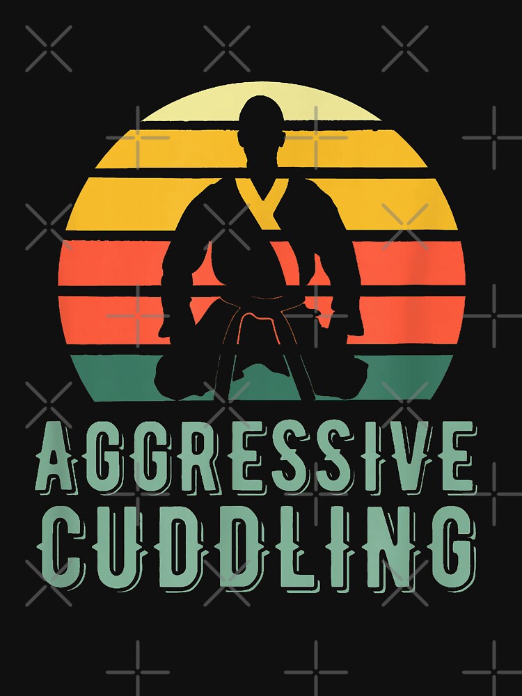 Disover Aggressive Cuddling | Active T-Shirt 