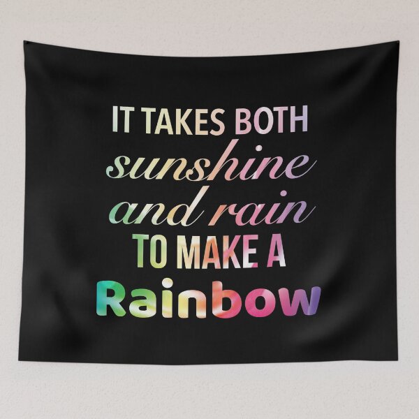 Item preview, It takes both sunshine and rain to make a rainbow - inspirational rainbow quotes designed and sold by Delandor.