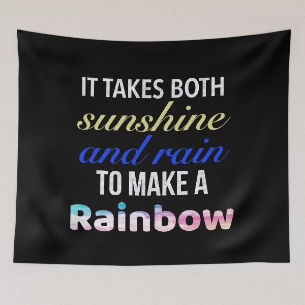 Item preview, It takes both sunshine and rain to make a rainbow - inspirational rainbow quote designed and sold by Delandor.