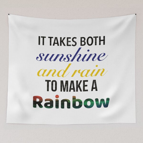 Item preview, It takes both sunshine and rain to make a rainbow - inspirational rainbow slogan designed and sold by Delandor.
