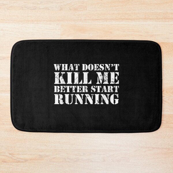Item preview, What Doesn't Kill Me Better Start Running designed and sold by RobertJason.