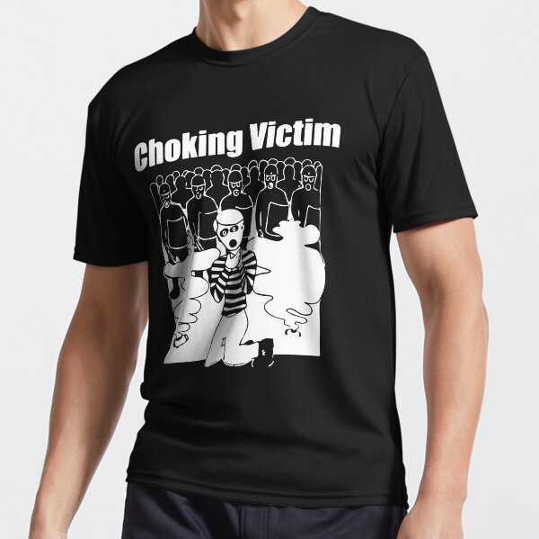 Choking victim shop t shirt