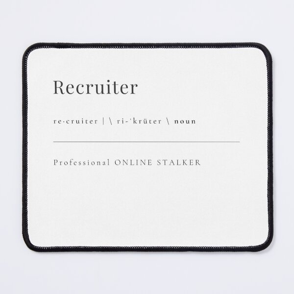 Item preview, Recruiter - professional ONLINE STALKER designed and sold by rgsblo.