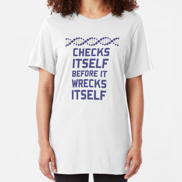 Check Yourself Before You Wreck Your DNA Genetics Slim Fit T-Shirt