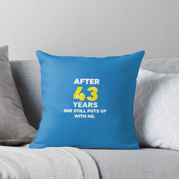 Item preview, After 43 Years She Still Puts Up With Me. designed and sold by AlwaysAwesome.