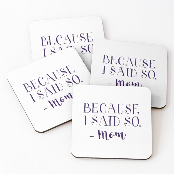 Item preview, Because I Said So. mom designed and sold by Terisdesign.