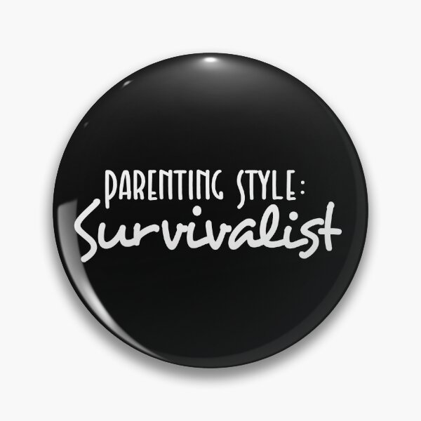 Item preview, Parenting Style Survivalist designed and sold by Terisdesign.