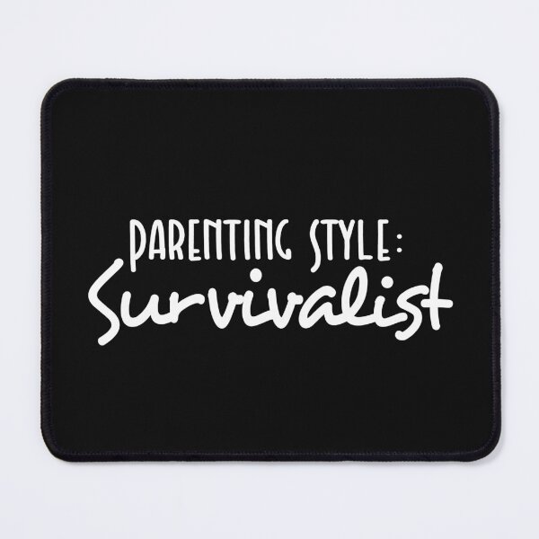 Item preview, Parenting Style Survivalist designed and sold by Terisdesign.