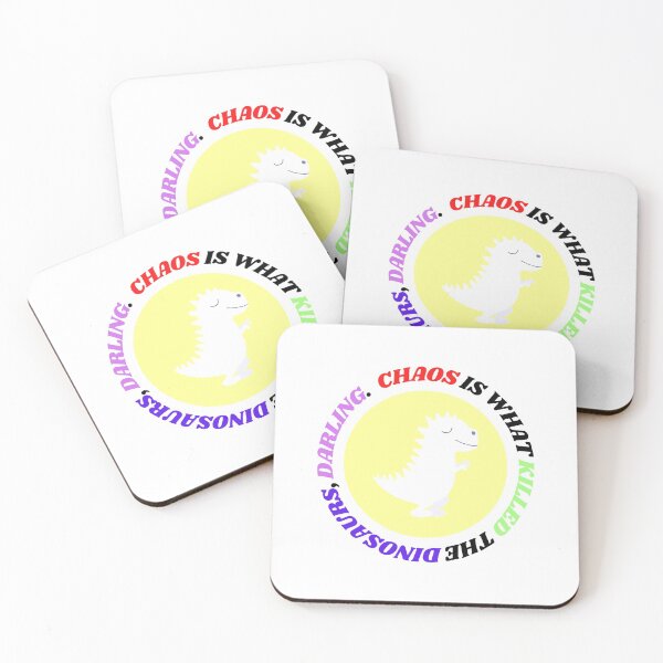 Item preview, CHAOS IS WHAT KILLED THE DINOSAURS, DARLING. - Heathers The Musical Quotes designed and sold by Delandor.