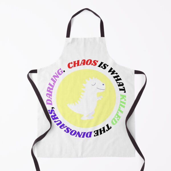 Item preview, CHAOS IS WHAT KILLED THE DINOSAURS, DARLING. - Heathers The Musical Quotes designed and sold by Delandor.