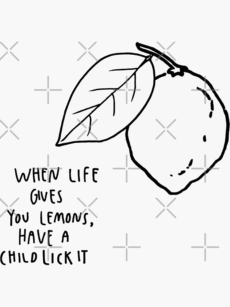 "When Life Gives You Lemons..." Sticker by WhenPigsSwim Redbubble