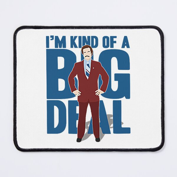 Item preview, Anchorman Ron Burgundy Kind Of A Big Deal  designed and sold by Anticipation09.