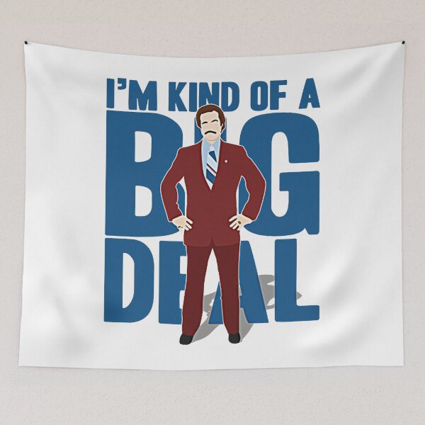 Item preview, Anchorman Ron Burgundy Kind Of A Big Deal  designed and sold by Anticipation09.