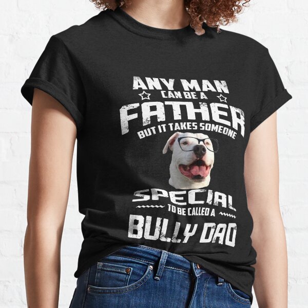 Bully Daddy Premium T-Shirt