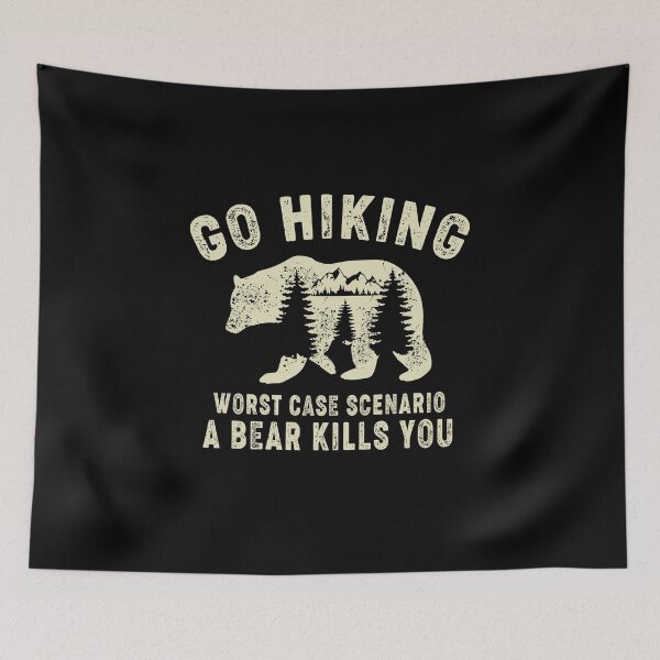 Item preview, Go Hiking Worst Case Scenario A Bear Kills You designed and sold by i-longmanshop.