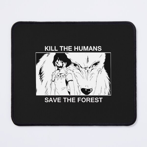 Item preview, Humans must be killed in order to save the forest. designed and sold by BrandonNMcLemo.