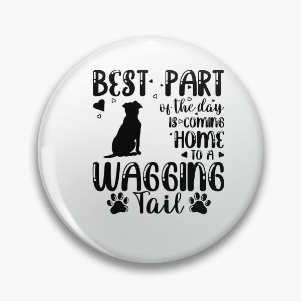 Item preview, Best Part of The Day Is Coming Home To A Wagging Tail - Cool Design Gift Idea For Dog Lovers designed and sold by Prince - Bestseller ★★★★★.