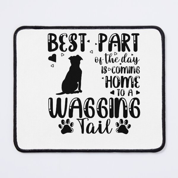 Item preview, Best Part of The Day Is Coming Home To A Wagging Tail - Cool Design Gift Idea For Dog Lovers designed and sold by Prince - Bestseller ★★★★★.