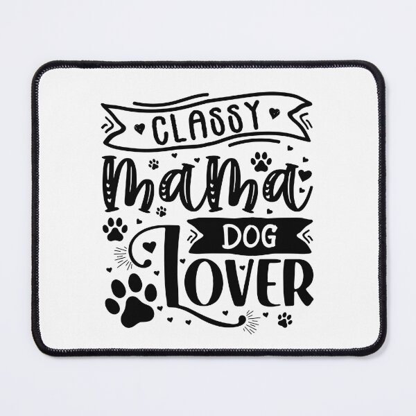 Item preview, Classy Mama Dog Lover - Cool Design Gift Idea For Dog Lovers designed and sold by Prince - Bestseller ★★★★★.