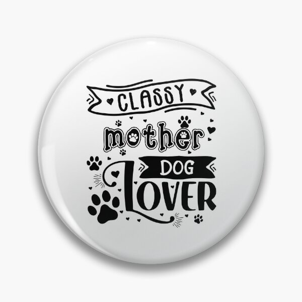Item preview, Classy Mother Dog Lover - Cool Design Gift Idea For Dog Lovers designed and sold by Prince - Bestseller ★★★★★.
