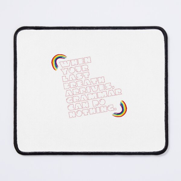 Item preview, “When your last breath arrives, Grammar can do nothing.” designed and sold by storeAN.