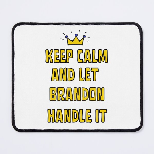 Item preview, keep calm and let brandon handle it designed and sold by Innovational.