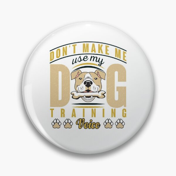 Item preview, Don't Make Me Use My Dog Training Voice - Cool Design Gift Idea For Dog Lovers designed and sold by Prince - Bestseller ★★★★★.