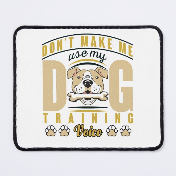 Item preview, Don't Make Me Use My Dog Training Voice - Cool Design Gift Idea For Dog Lovers designed and sold by Prince - Bestseller ★★★★★.