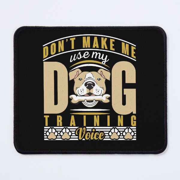 Item preview, Don't Make Me Use My Dog Training Voice - Cool Design Gift Idea For Dog Lovers designed and sold by Prince - Bestseller ★★★★★.