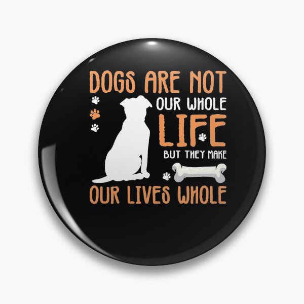 Item preview, Dogs Are Not Our Whole Life But They Make Our Lives Whole - Cool Design Gift Idea For Dog Lovers designed and sold by Prince - Bestseller ★★★★★.