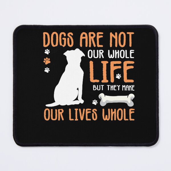 Item preview, Dogs Are Not Our Whole Life But They Make Our Lives Whole - Cool Design Gift Idea For Dog Lovers designed and sold by Prince - Bestseller ★★★★★.