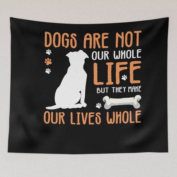 Item preview, Dogs Are Not Our Whole Life But They Make Our Lives Whole - Cool Design Gift Idea For Dog Lovers designed and sold by Prince - Bestseller ★★★★★.