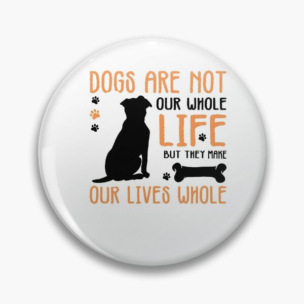 Item preview, Dogs Are Not Our Whole Life But They Make Our Lives Whole - Cool Design Gift Idea For Dog Lovers designed and sold by Prince - Bestseller ★★★★★.