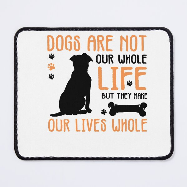 Item preview, Dogs Are Not Our Whole Life But They Make Our Lives Whole - Cool Design Gift Idea For Dog Lovers designed and sold by Prince - Bestseller ★★★★★.