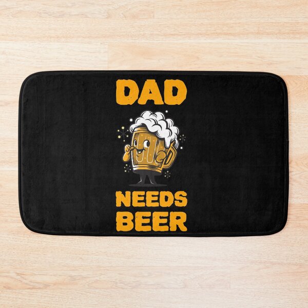 Item preview, Dad Needs Beer  designed and sold by thjamarioyzd.