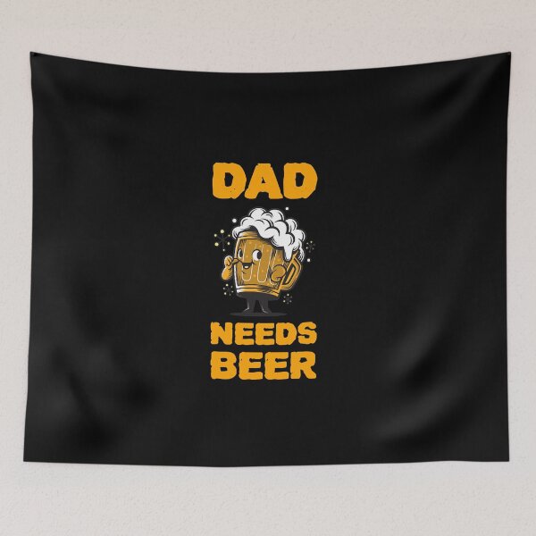 Item preview, Dad Needs Beer  designed and sold by thjamarioyzd.