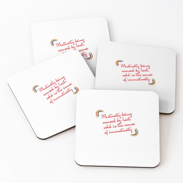 Item preview, “Maturity being caused by heat, cold is the cause of immaturity.” designed and sold by storeAN.