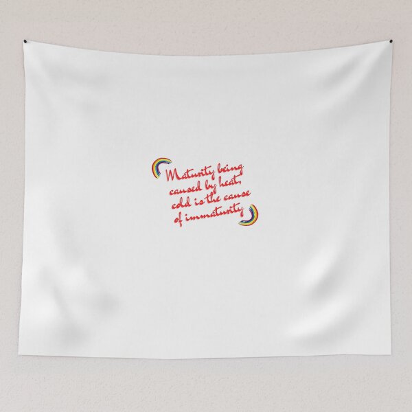 Item preview, “Maturity being caused by heat, cold is the cause of immaturity.” designed and sold by storeAN.