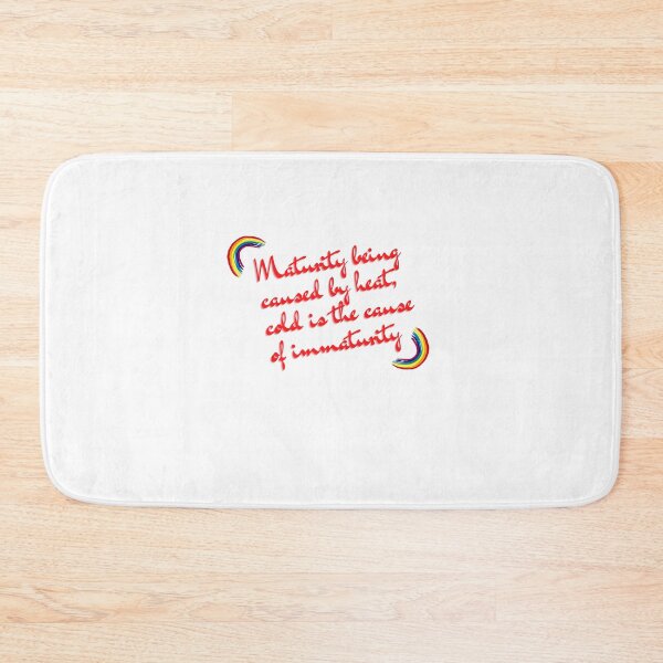Item preview, “Maturity being caused by heat, cold is the cause of immaturity.” designed and sold by storeAN.