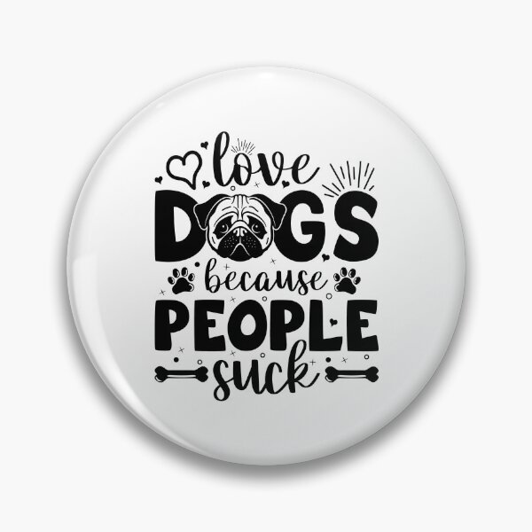 Item preview, I Love Dogs Because People Suck - Cool Design Gift Idea for Dog Lovers designed and sold by Prince - Bestseller ★★★★★.