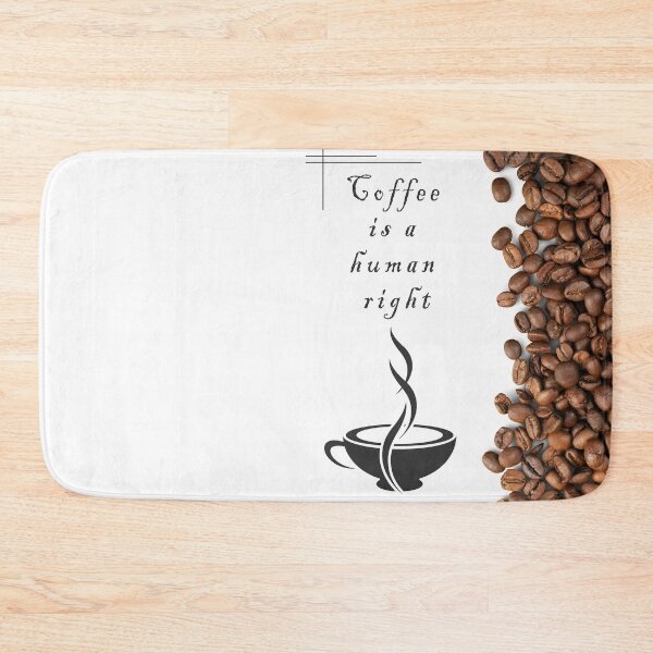 Item preview, good coffee is a human right designed and sold by SwifTech.
