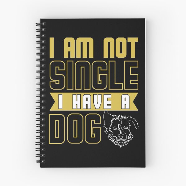 Item preview, I Am Not Single I Have a Dog - Cool Funny Design Gift Idea For Dog Lovers designed and sold by Prince - Bestseller ★★★★★.