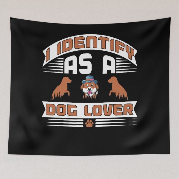 Item preview, I Identify As a Dog Lover - Cool Funny Puppy Design Gift Idea For Dog Lovers designed and sold by Prince - Bestseller ★★★★★.
