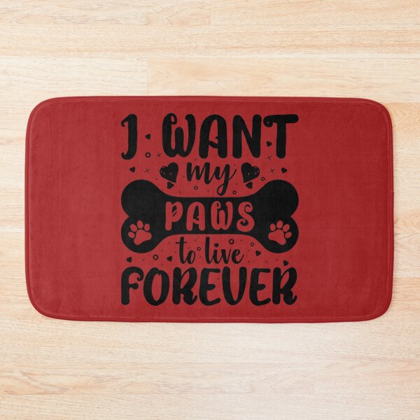 Item preview, I Want My Paws To Live Forever - Cool Design Gift Idea For Dog Lovers designed and sold by Prince - Bestseller ★★★★★.